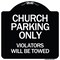 Signmission Church Parking Violators Will Towed Heavy-Gauge Aluminum Sign, 18" x 18", BW-1818-24265 A-DES-BW-1818-24265 - alternate 1
